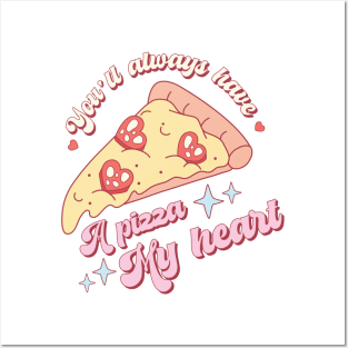 You'll Always Have a Pizza My Heart Valentine Posters and Art